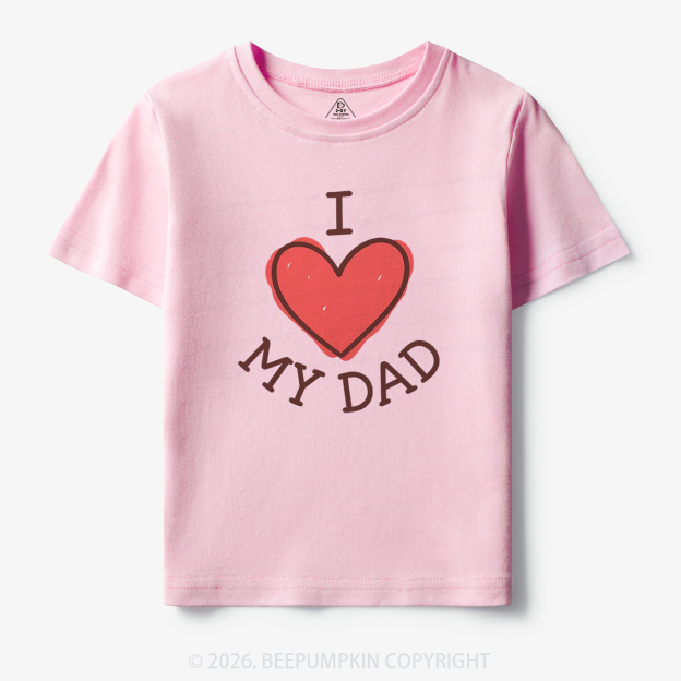 Sweet I Love My Dad Toddler&Kid's Tees