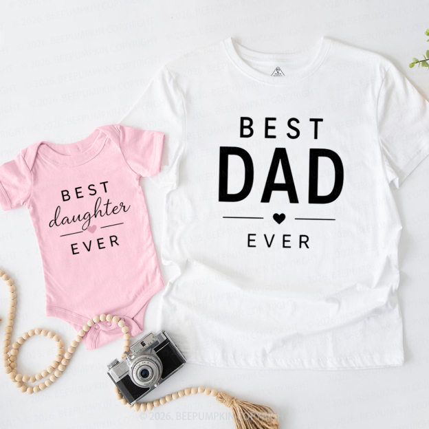 Best Dad Ever Best Daughter Ever Dad&Me Matching Shirts