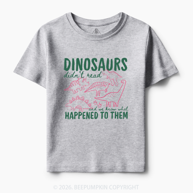 Funny Dinosaurs Didn't Read Toddler&Kid's Tees