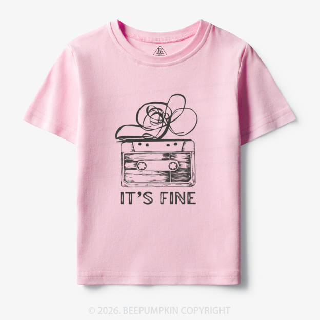 Retro Cassette Tape It’s Fine Toddler&Kid's Tees