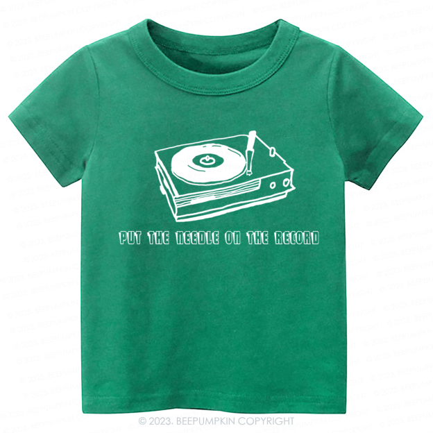 Put The Needle On The Record Kids Shirt