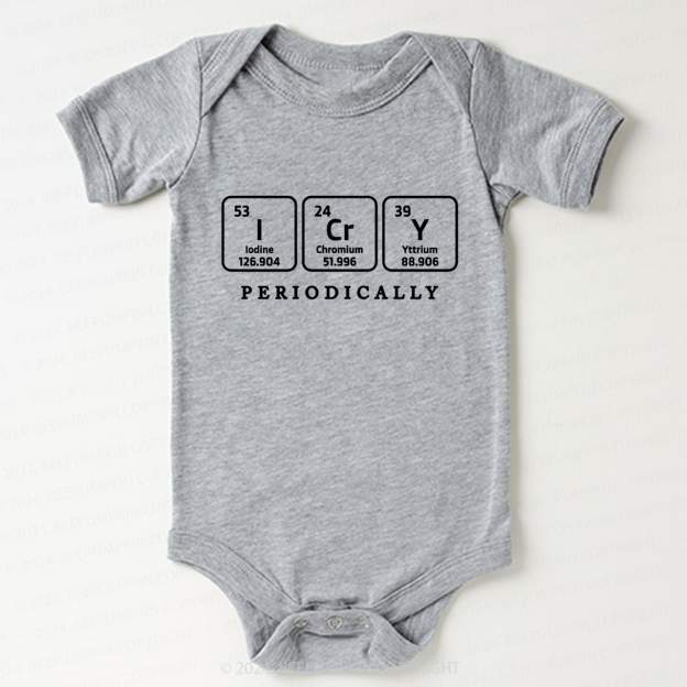 I Cry Periodically Bodysuit For Baby 7