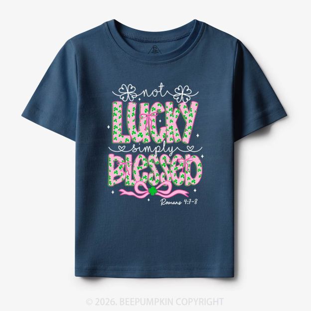 Not Lucky Simply Blessed St Patrick's Day Toddler&Kid's Tees Beepumpkin