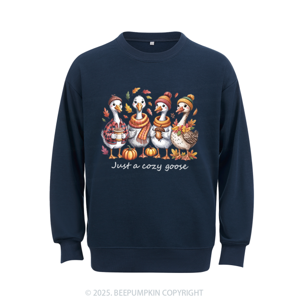 Just a Cozy Goose Sweatshirt Beepumpkin
