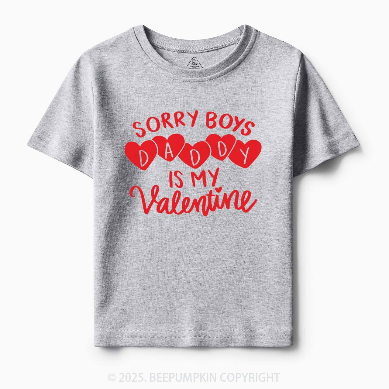 Sorry Boys Daddy Is My Valentine Toddler&Kid's Tees Beepumpkin