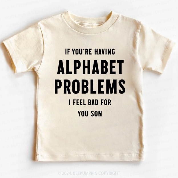 Alphabet Problems Toddler&Kids Tees