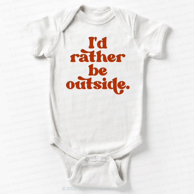 I'd Rather Be Outside Bodysuit For Baby