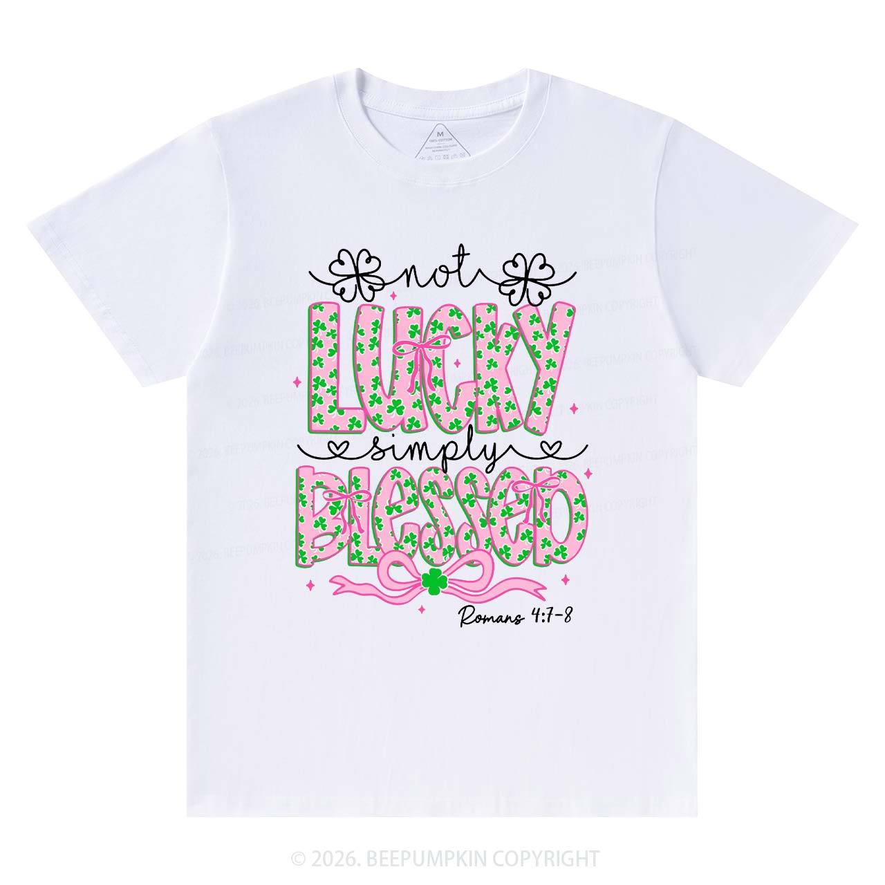Not Lucky Simply Blessed St Patrick's Day T-Shirts Beepumpkin