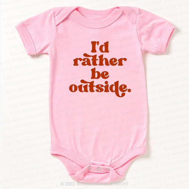 I'd Rather Be Outside Bodysuit For Baby