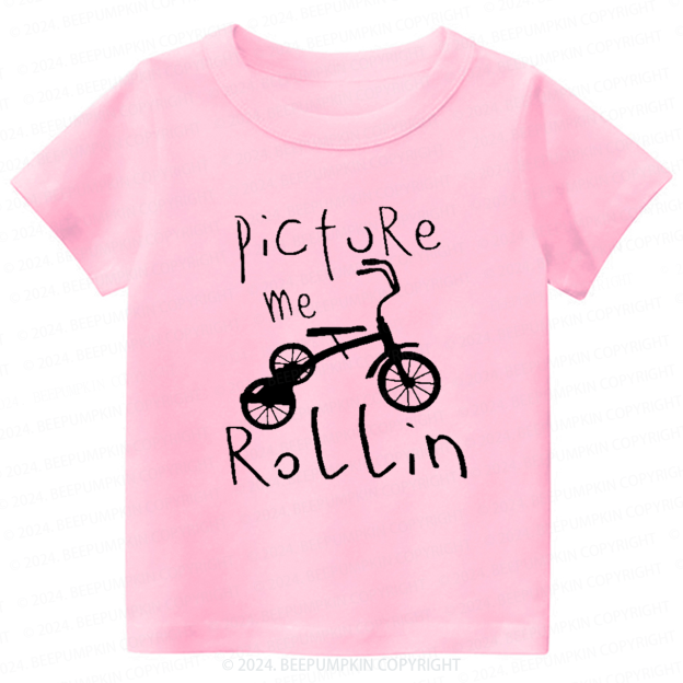 Picture Me Rollin Toddler&Kids Tees 7