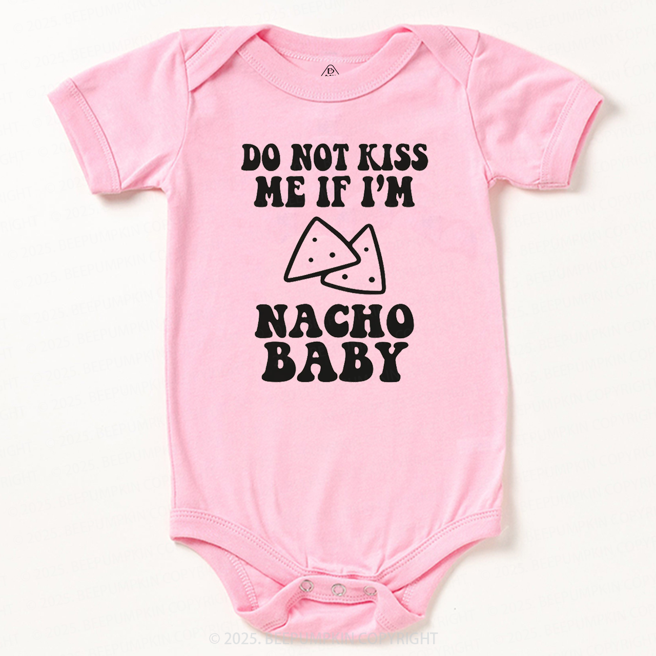 Do Not Kiss Me If I'm Nacho Baby Bodysuit Beepumpkin
