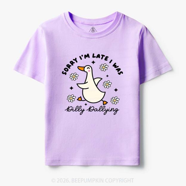 Sorry I'm Late I Was Dilly Dallying Goose Toddler&Kid's Tees
