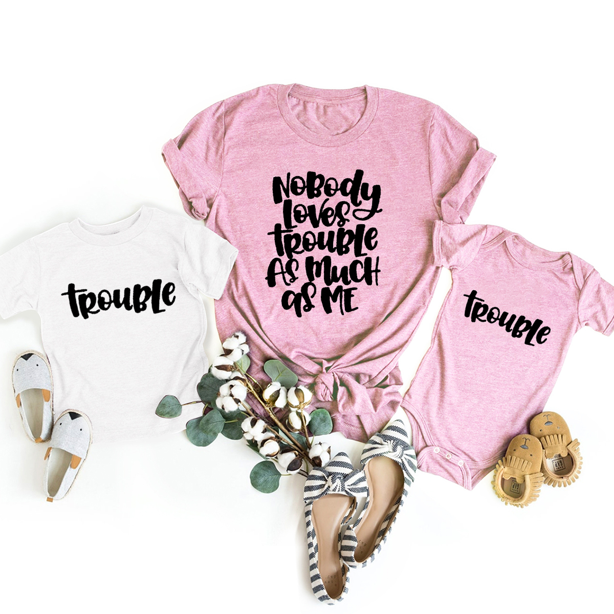 Nobody Loves Trouble As Much As Me Mom&Me Shirt