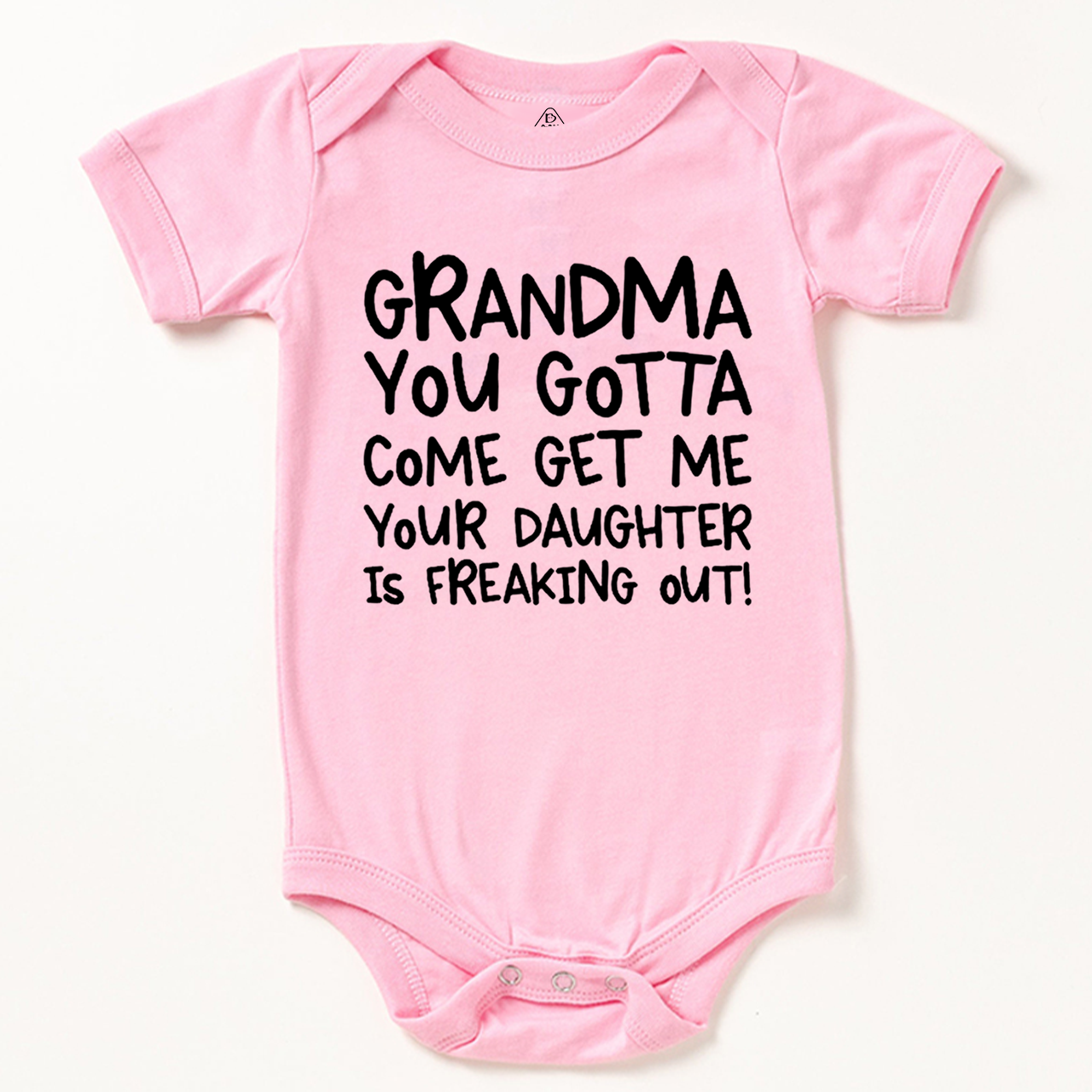 Grandma You Gotta Come Get Me Your Daughter Is Freaking Out Bodysuit Beepumpkin