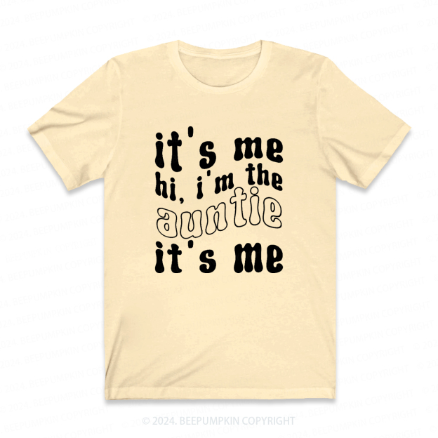 It's Me Hi I’m The Aunt Auntie Shirt
