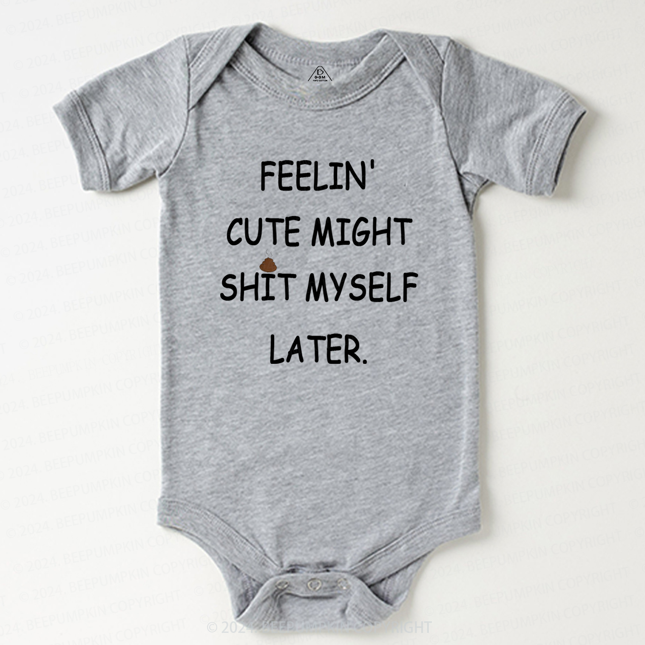 Feelin' Cute Might Shit Baby Bodysuit 7