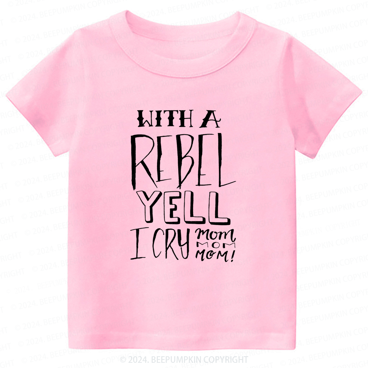 With A Rebel Yell I Cry Mom Toddler&Kids Tees