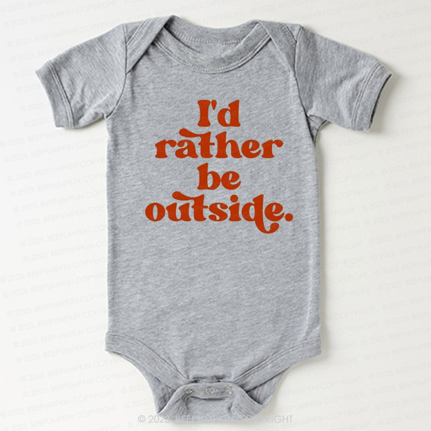 I'd Rather Be Outside Bodysuit For Baby