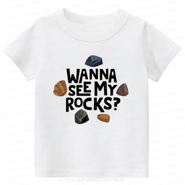 Wanna See My Rocks Toddler&Kids Tees 8