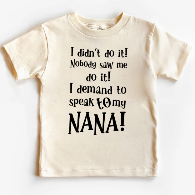 I Demand To Speak To My Nana Toddler&Kid's Tees Beepumpkin