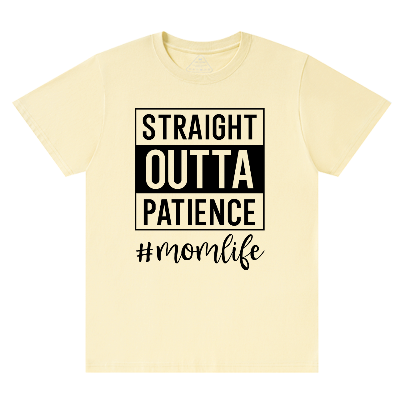 Straight Outta Patience T-Shirt For Mama