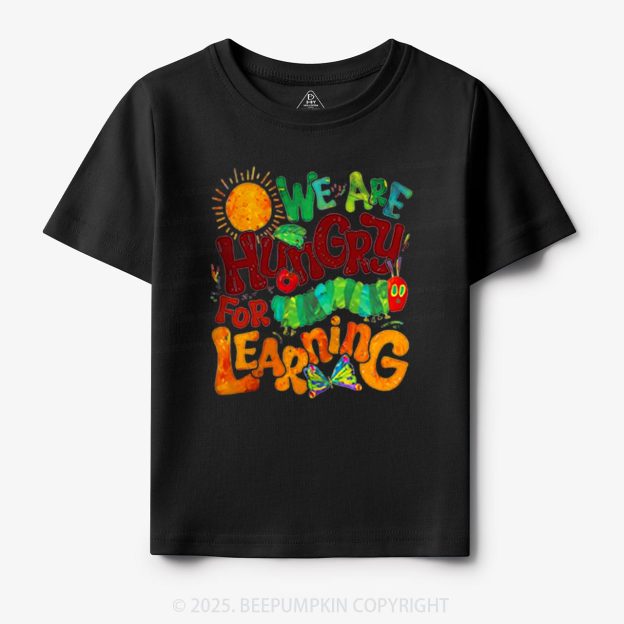 We Are Hungry For Learning Toddler&Kid's Tees Beepumpkin