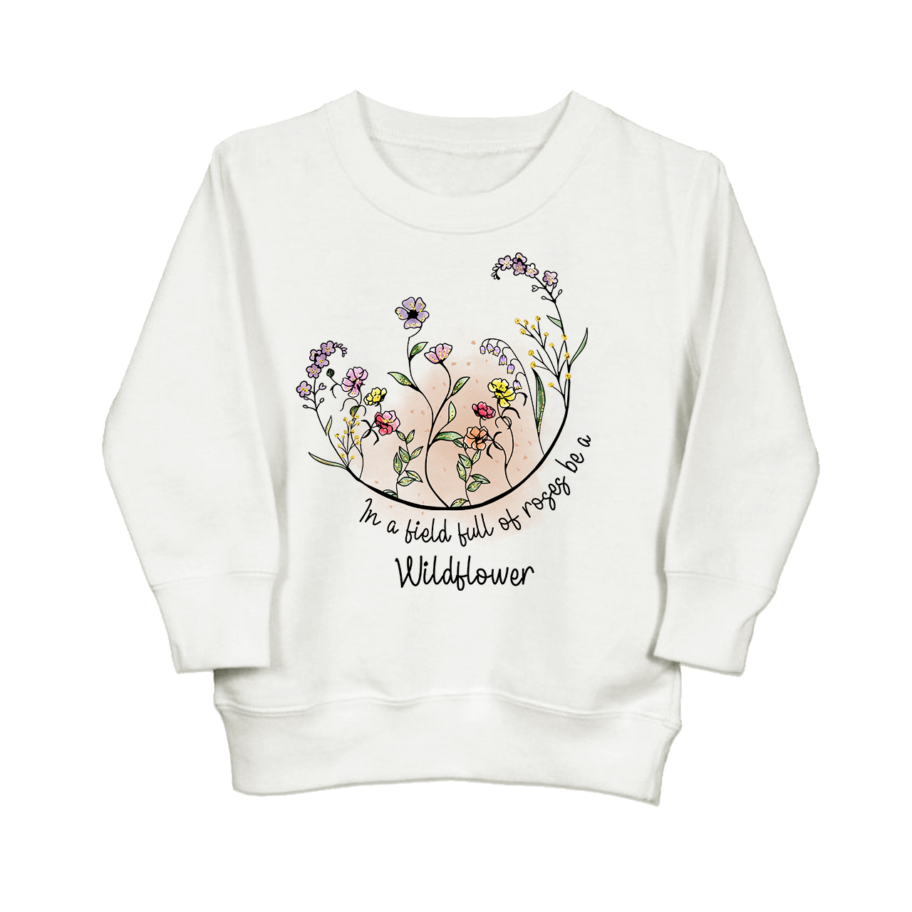 Be A Wildflower Kids Sweatshirt