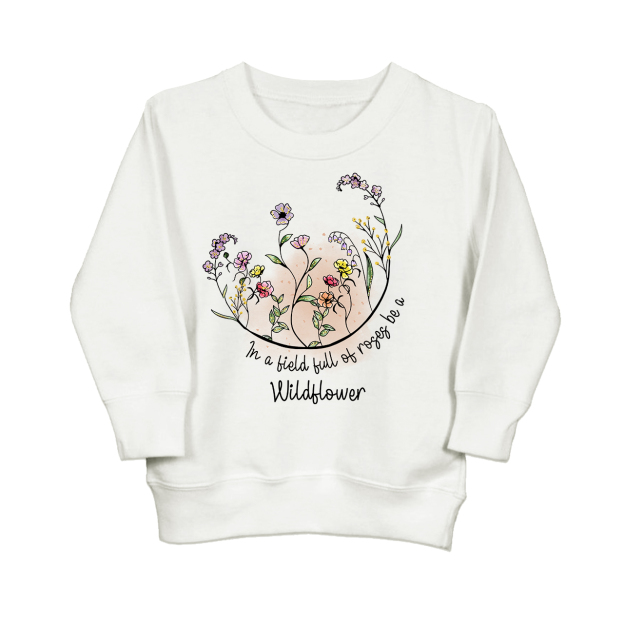 Be A Wildflower Kids Sweatshirt