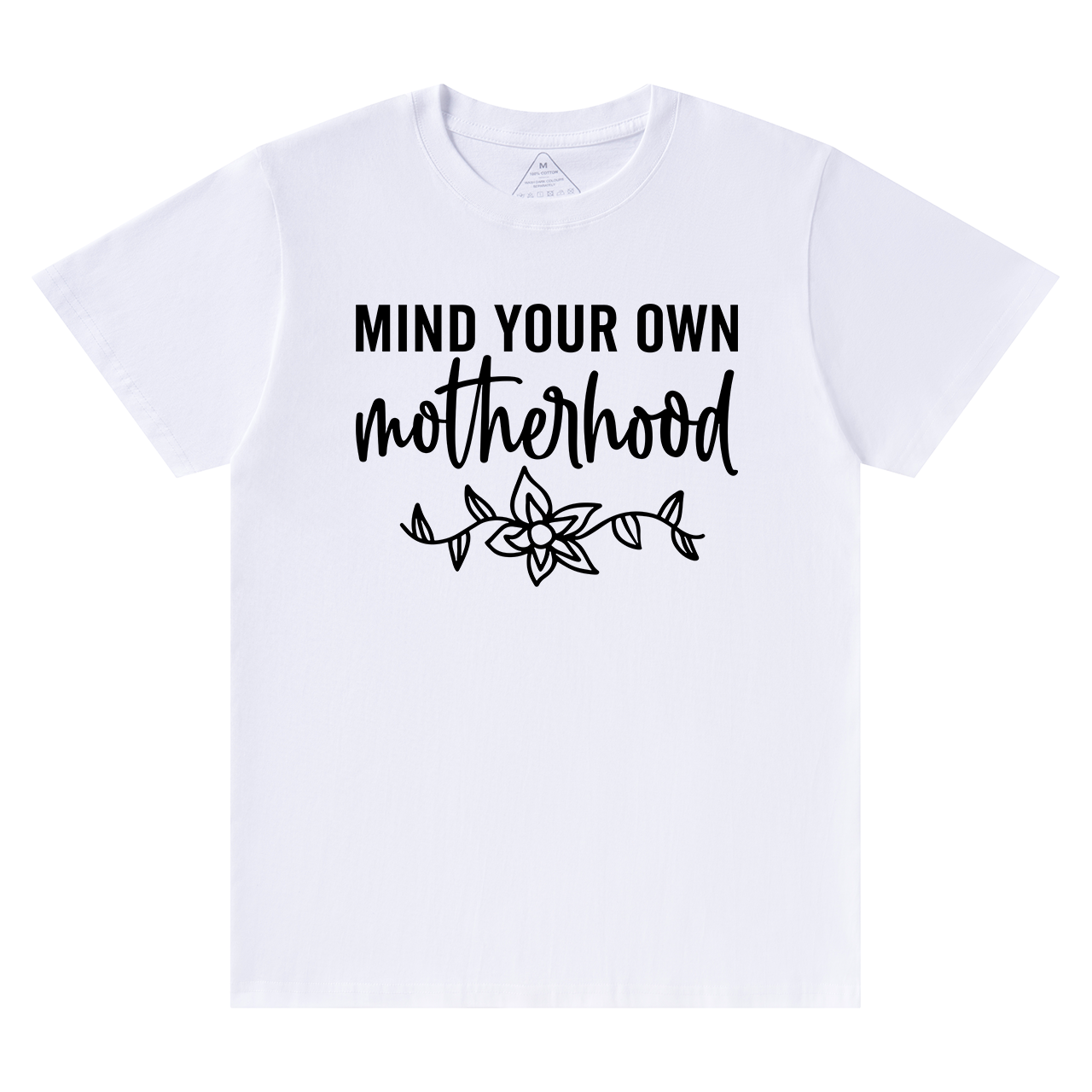 Mind Your Own Motherhood T-Shirt For Mama