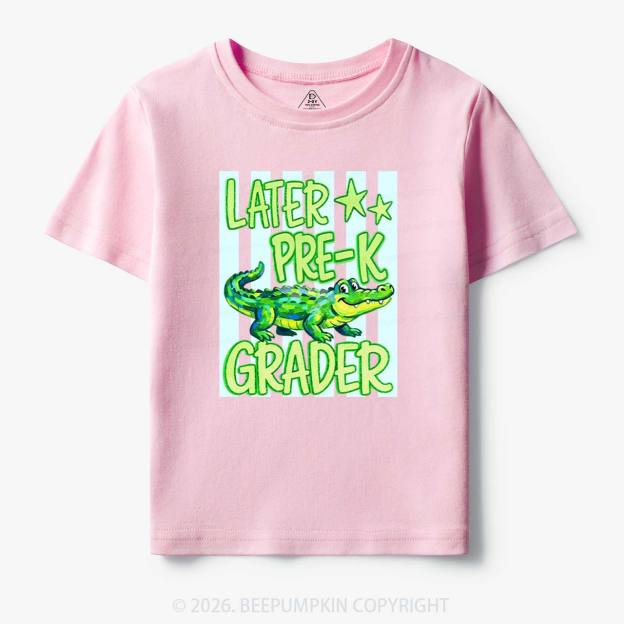 Later Gator Pre-k 1st/2nd/3rd/4th/5th Grade Toddler&Kid's Tees