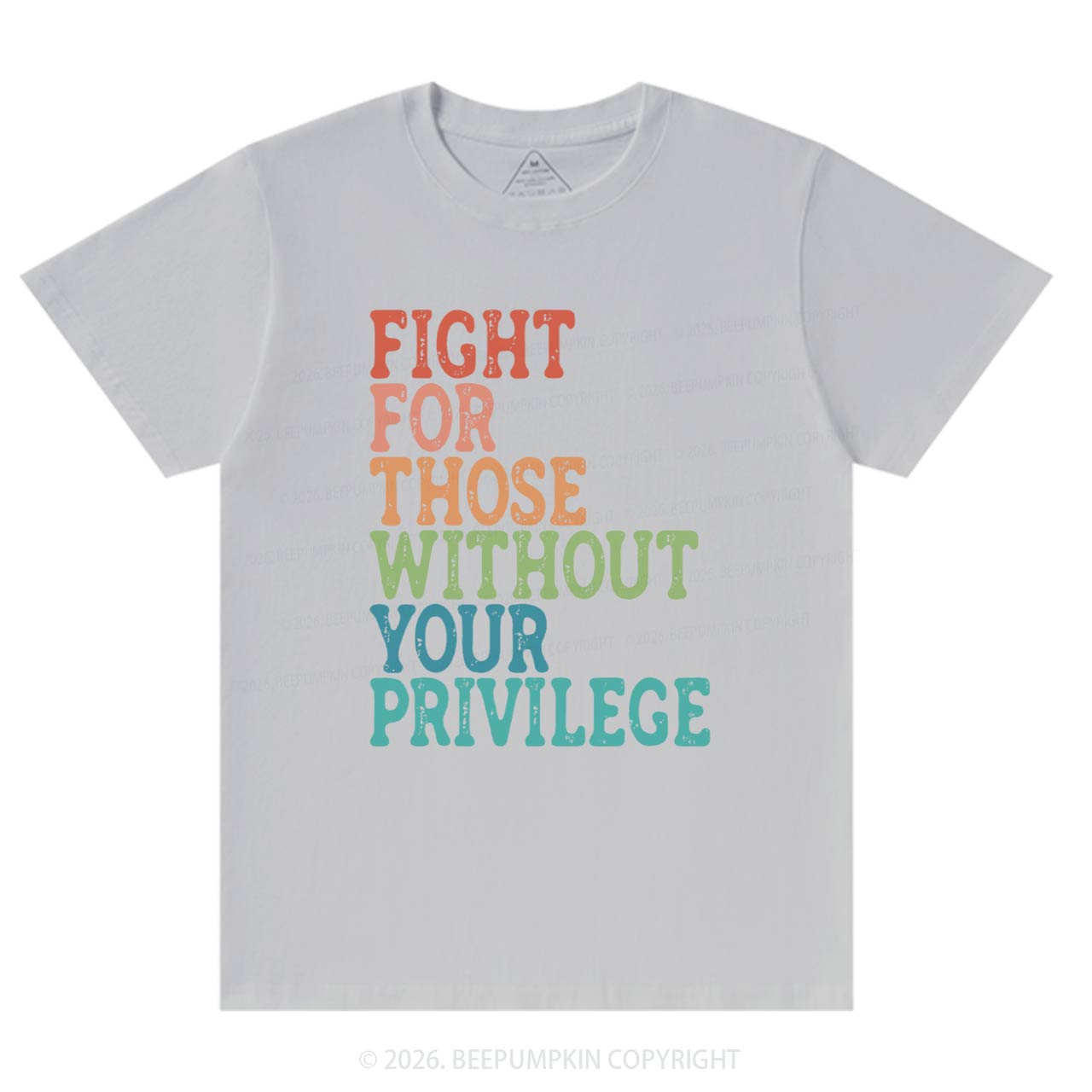 Fight For Those Without Your Privilege T-Shirts Beepumpkin
