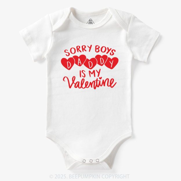Sorry Boys Daddy Is My Valentine Bodysuit Beepumpkin
