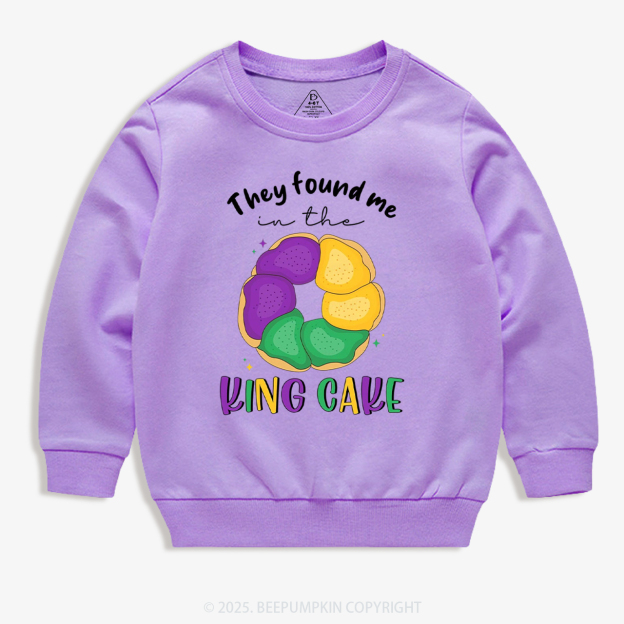 They Found Me In The King Cake Kid's Sweatshirt