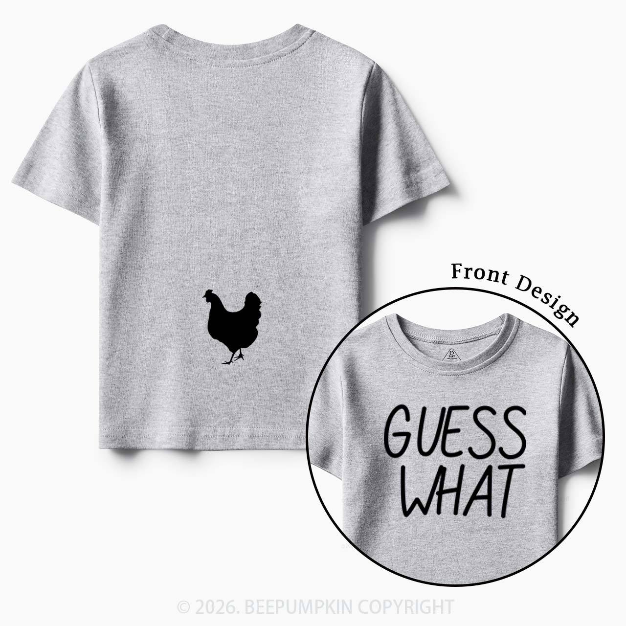 Guess What Chicken Butt Toddler&Kids Shirts