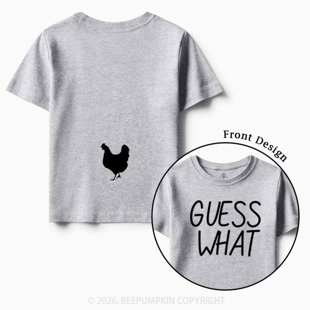 Guess What Chicken Butt Toddler&Kids Shirts