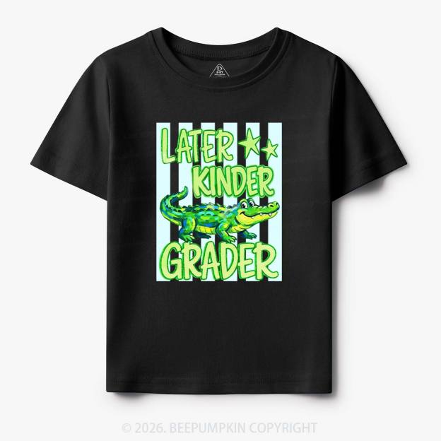Later Gator Pre-k 1st/2nd/3rd/4th/5th Grade Toddler&Kid's Tees