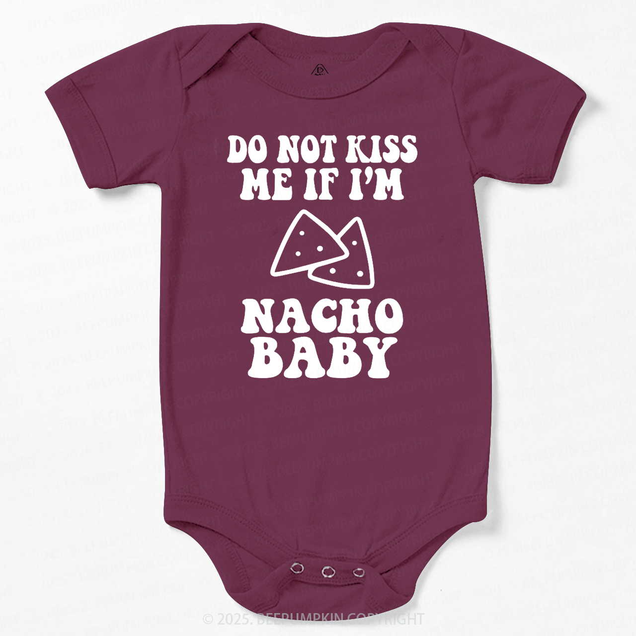 Do Not Kiss Me If I'm Nacho Baby Bodysuit Beepumpkin