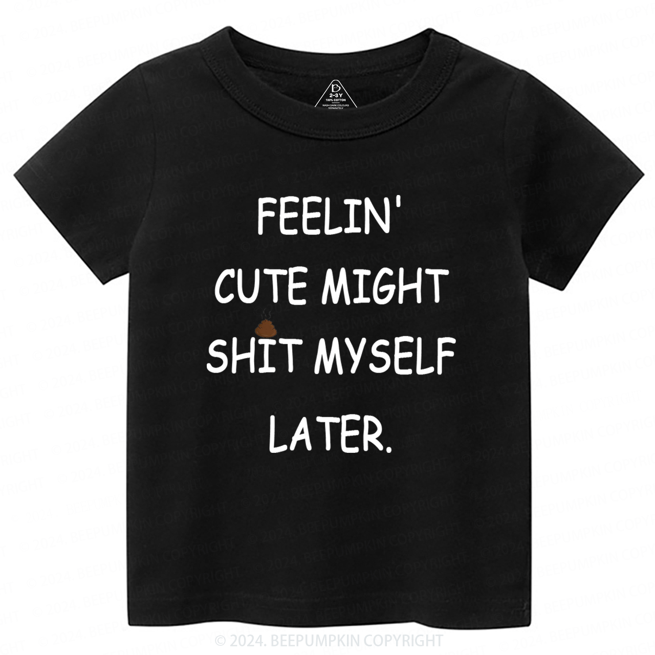 Feelin' Cute Might Shit Toddler&Kids Tees 7