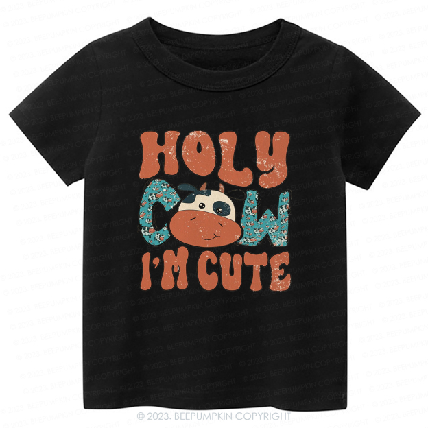 Holy Cow I'm Cute-Toddler Tees
