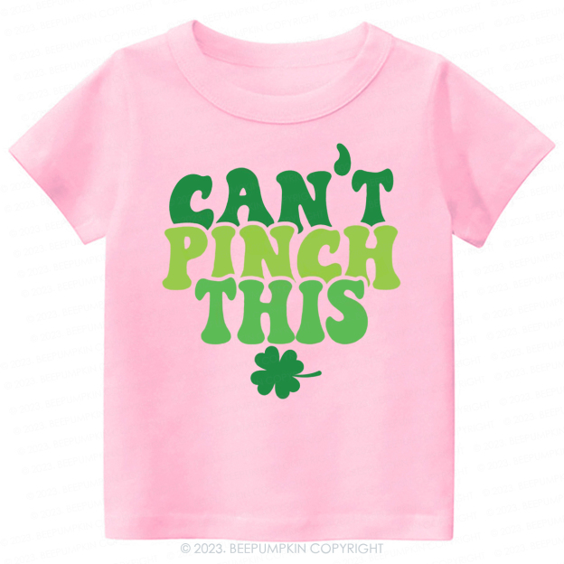 Can't Pinch This St.Patricks Day -Toddler Tees