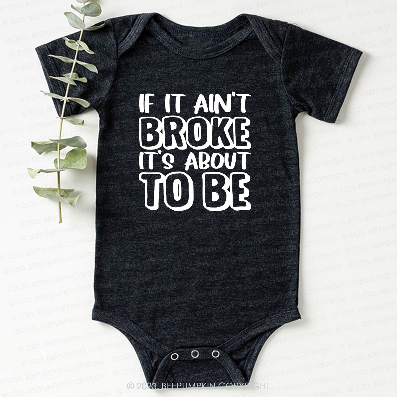 If It Ain't Broke It's About To Be Bodysuit For Baby