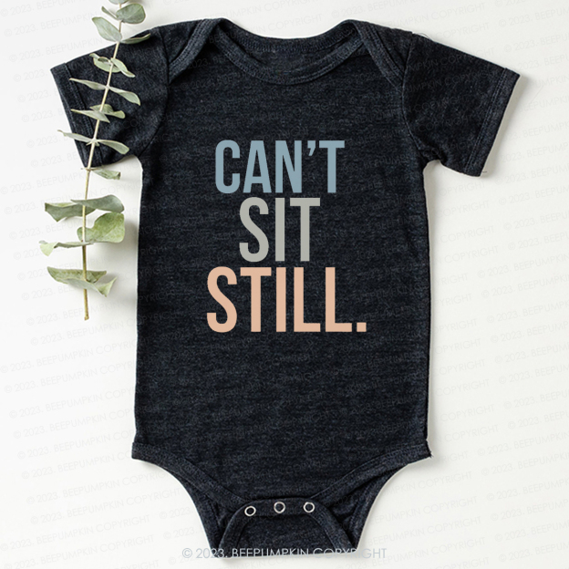 Can't Sit Still Bodysuit For Baby