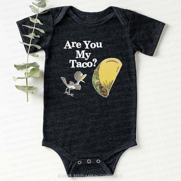 Are You My Taco Bodysuit For Baby