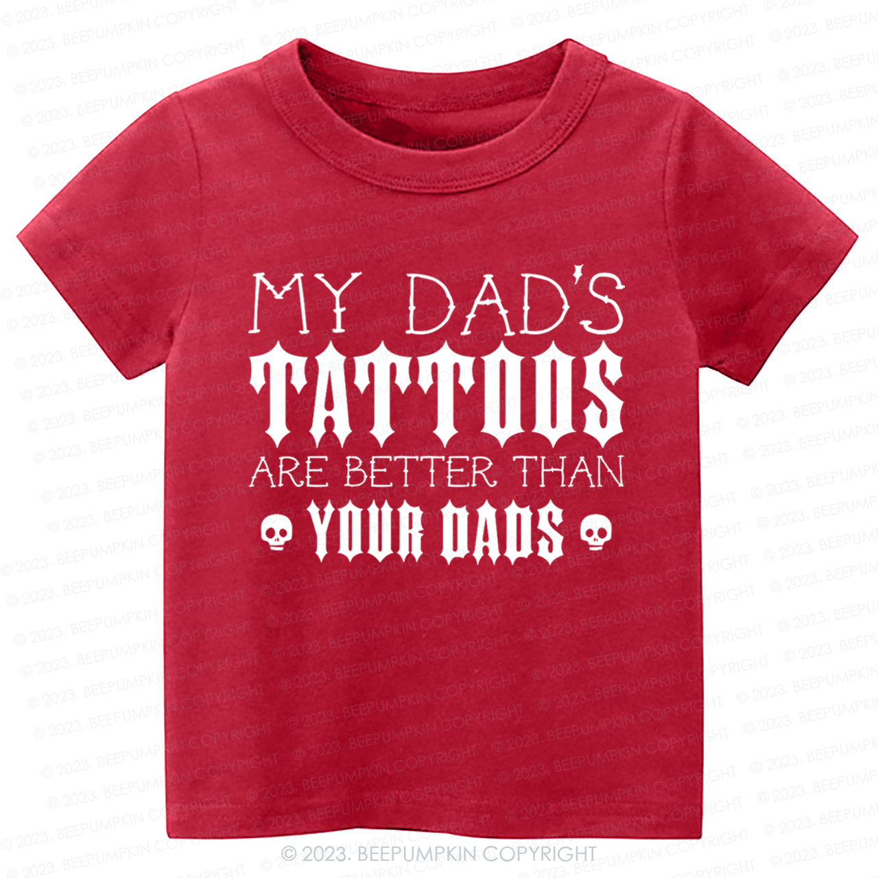 My Dad's Tattoos Are Better Than Your Dads Kids Shirt