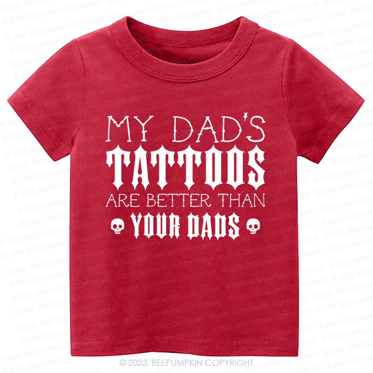 My Dad's Tattoos Are Better Than Your Dads Kids Shirt