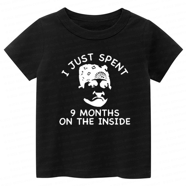 I Just Spent 9 Months On The Inside Kids Shirt