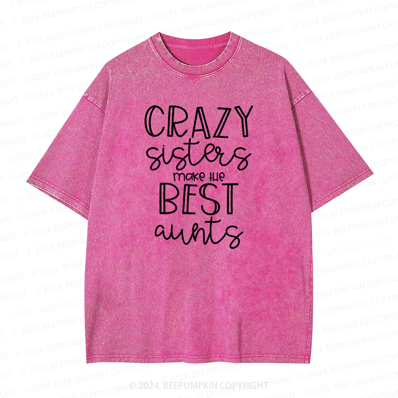 Crazy Sisters Make The Best Aunts Auntie Washed Tees