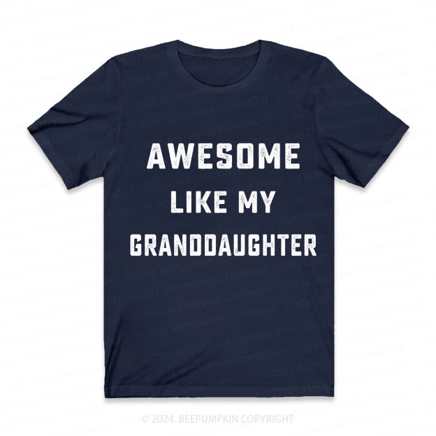 Awesome Like My Granddaughter Personalized Grandpa Shirt
