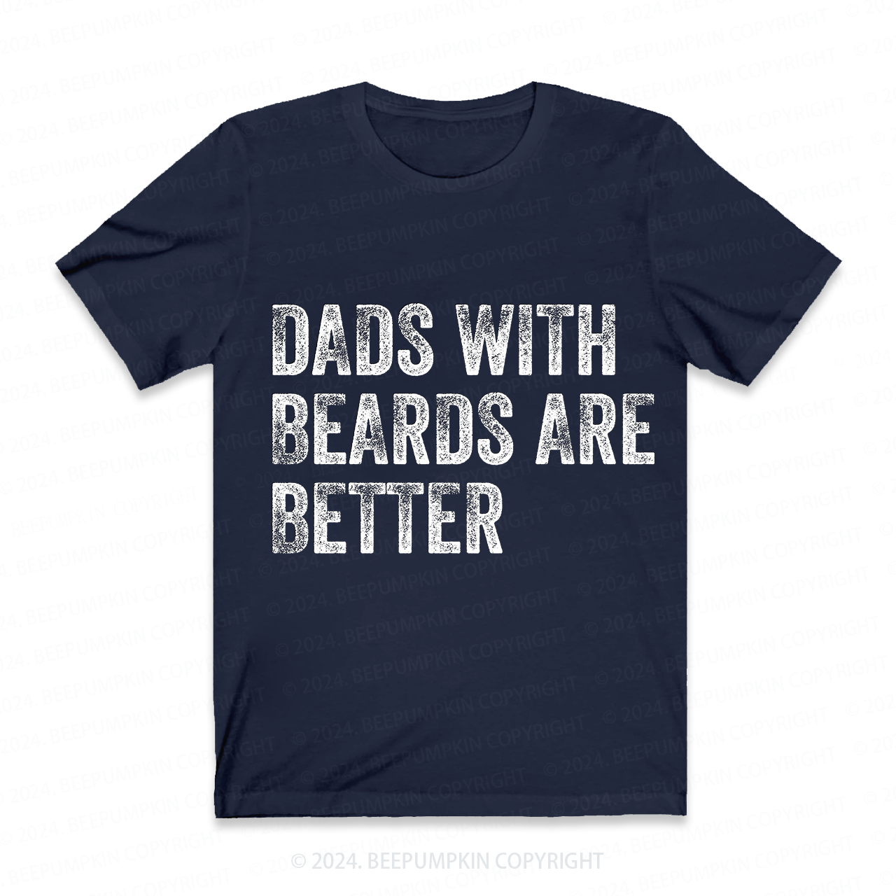 Dads With Beards Are Better T-Shirt