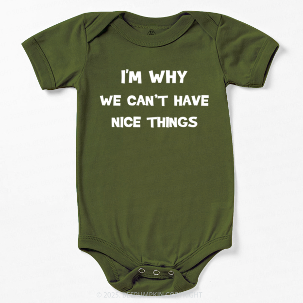 I'm Why We Can't Have Nice Things Bodysuit Beepumpkin